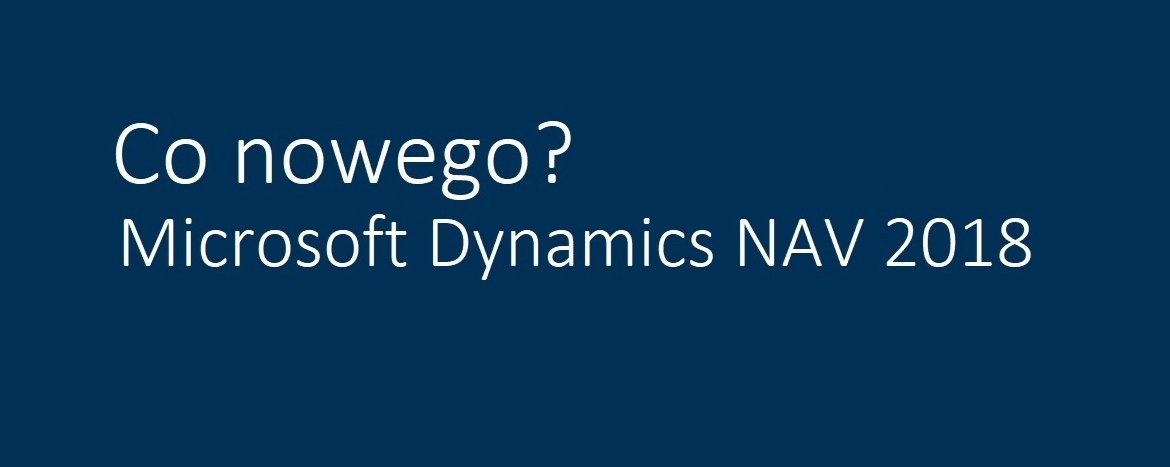 Nowa wersja systemu: Microsoft Dynamics NAV 2018